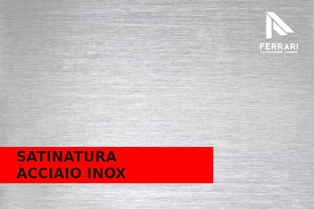 Satinatura acciaio inox